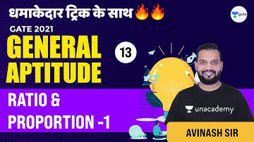 Ratio & Proportion - 1 | General Aptitude | Lec 13 | GATE/ESE 2021 Exam (All Branches) | Avinash Sir