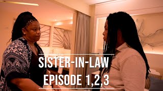 SISTER IN LAW episode 1,2,3