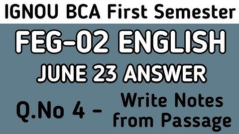 Q.No 4 - Write notes from passage | Feg02 June 23 solution | important topics for feg02 ignou bca