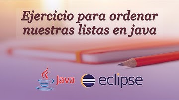 Ejercicio para ordenar listas📝 con Java☕