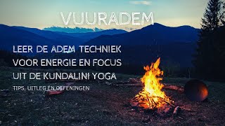 Hoe adem jij Uitleg adem en vuuradem techniek kundalini yoga.