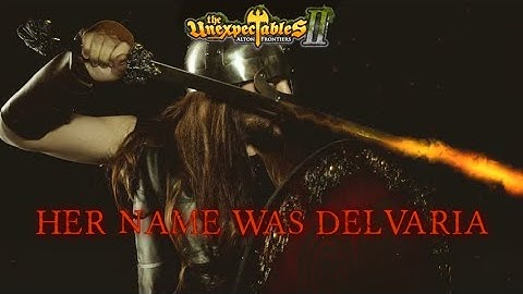 Her Name Was Delvaria | The Unexpectables II (Delvaria Battle Theme)