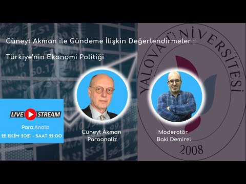 Cüneyt Akman ile Gündeme İlişkin Değerlendirmeler : Türkiye'nin Ekonomi Politiği