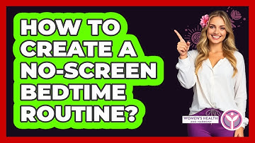 How To Create A No-Screen Bedtime Routine?