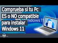 Como saber si Windows 11 es compatible con tu Pc