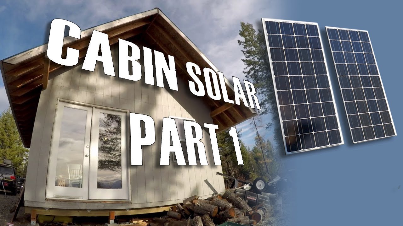 Really Easy Cabin Solar Power Pt.1 solarcabin renogy 200watts YouTube