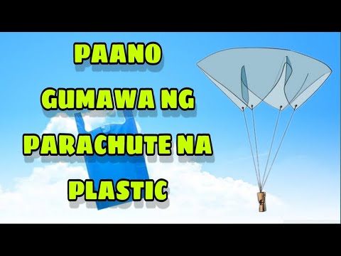 Video: Paano Gumawa Ng Isang Parachute