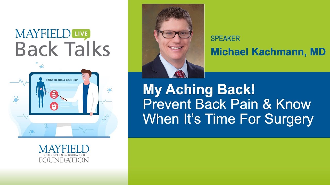 Mayfield Live: My Aching Back! Prevent Back Pain and Know When It's Time For Surgery