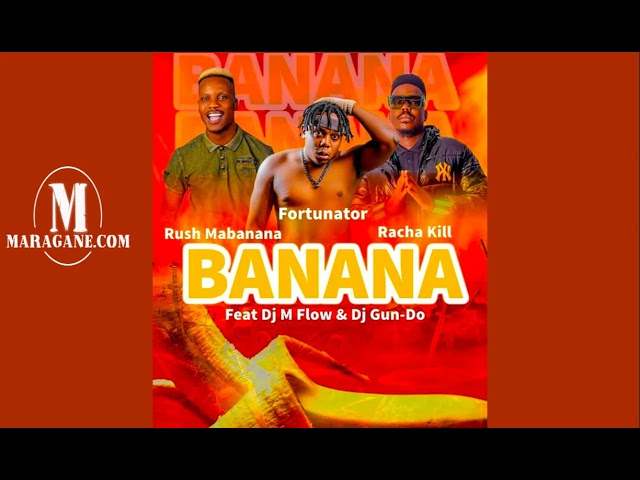 Fortunator  - Banana ft  Racha kill  Dj Gun Do & Dj M Flow  & Rush Mabanana  - {Official Audio} class=