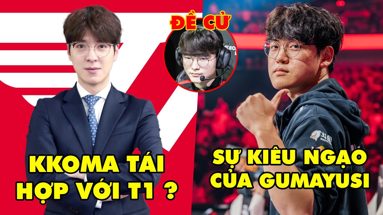 TIN GIẢI 568: KKOMA CÓ KHẢ NĂNG TRỞ LẠI T1? | GUMAYUSI CHIA SẺ VỀ MÙA GIẢI 2022 | FAKER LỌT ĐỀ CỬ