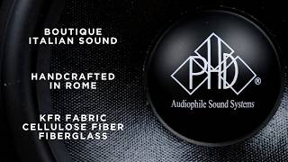 PHD Audiophile Sound Systems - A Boutique Italian brand - speakers technical review
