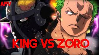 [AMV] One piece | king vs zoro full fight { royalty ; legend never die }