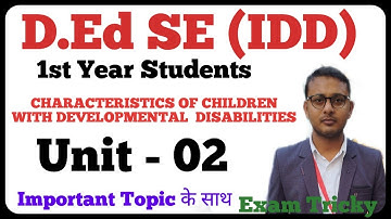 D.Ed Special Education (IDD) || 1st Year Students || 2nd Paper Unit - 2