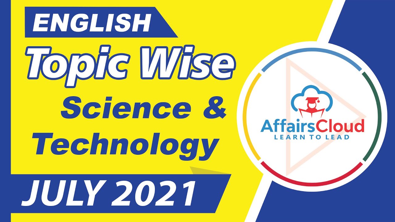 Science and Technology July English 2021, Topic-Wise Current Affairs, AffairsCloud For All Exams