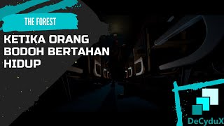 Orang Dongo Bisa Survive? Caranya Gimana? - The Forest Indonesia