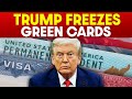 Trump Freezes 235K Green Cards, Orders Nationwide Refugee Recheck | US immigration News |  firstview