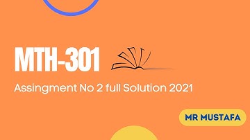 MTH301 Assignment No 2 Full solution spring 2021|MTH301 Assignment 2 Solution 2021|VU