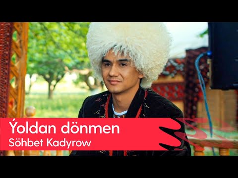 Sohbet Kadyrow - Yoldan donmen | 2023