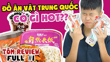 Tôm Review Tập Full #1: Đồ Ăn Vặt Nội Địa Trung Có Gì Hot?