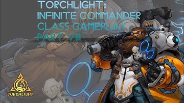 Torchlight: Infinite (CBT) Commander Class - Gameplay, Walkthrough and Storyline Part VIII