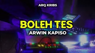 Arq Kribs - BOLEH TES (Arwin Kapiso) RE-EDIT NEW