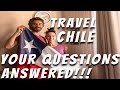 How to Travel Chile | Your QUESTIONS ANSWERED! 🇨🇱 *Subtítulos en Español*