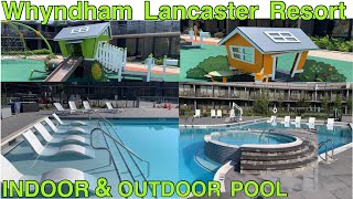 Wyndham Lancaster Resort Update  Family Kid Friendly Hotel Lancaster PA  Indoor, Outdoor Pools