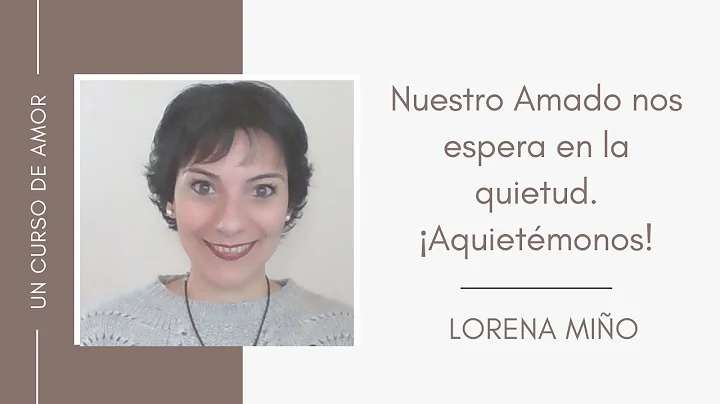 Nuestro Amado nos espera en la quietud. Aquietmonos!