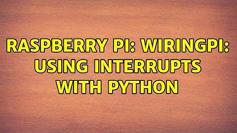Raspberry Pi: WiringPi: using interrupts with Python