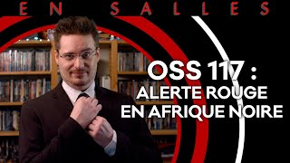 Vlog n°686 - OSS 117 Alerte Rouge en Afrique Noire