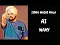 WAVY - Sidhu Moose Wala ai voice music Sidhu ai hub #sidhumoosewala#sidhumoosewalasong #sidhuaihub