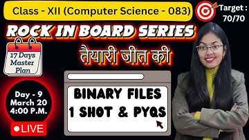 Binary Files 1 Shot and PYQs | File Handling | Day9| Rock in Board Series  Class 12 Computer Science