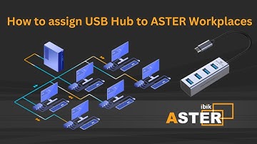 How to assign USB hub to ASTER workplaces