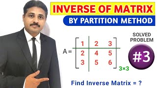 INVERSE OF A MATRIX BY PARTITION METHOD PROBLEM 3 | STUDY OF MATRICES IN HINDI LECTURE 21