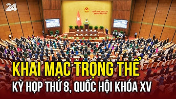 Khai mạc trọng thể Kỳ họp thứ 8, Quốc hội khóa XV | VTV24