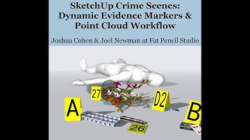 OLD-SketchUp Crime Scenes: Dynamic Evidence Markers and PointCloud Workflow