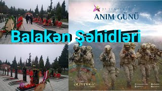 Balakən Şəhidləri - Unutmadiq , Unutmayacağiq 27 Sentyabr - Anım Günü