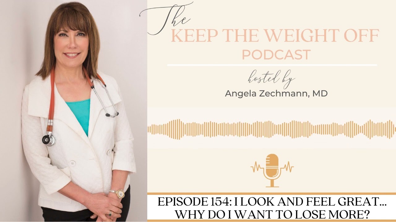 I Look and Feel Great... Why Do I Want to Lose More?