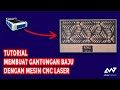 Tutorial Membuat Gantungan Baju Dengan Mesin CNC Laser