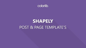 How to Use Post & Page Templates for Shapely WordPress theme