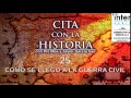 Cita con la historia - 25 - Cómo se llegó a la Guerra Civil