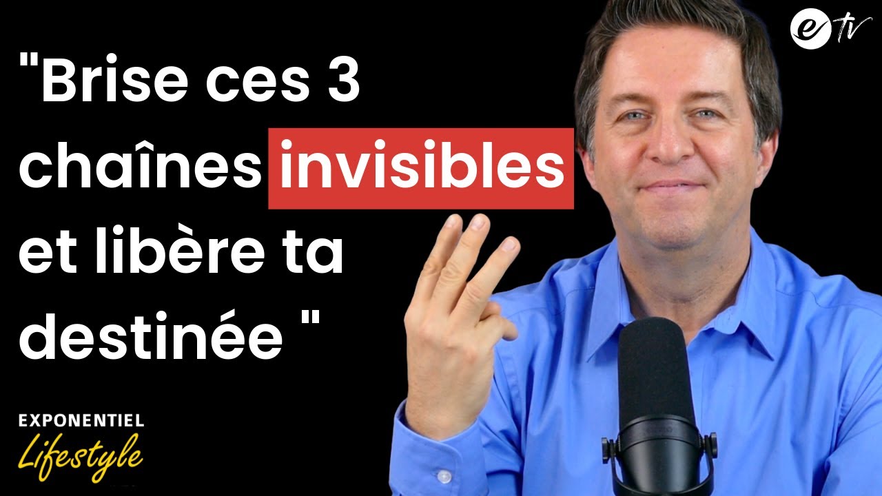 BRISE CES 3 CHAÎNES INVISIBLES ET LIBÈRE TA DESTINÉE - Exponentiel Lifestyle