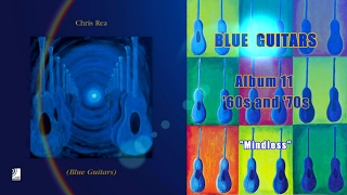 Chris Rea - Mindless (Blue Guitars, '60s and '70s)