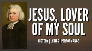 Jesus Lover of My Soul - story behind the hymn