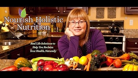 Introduction to Nourish Holisitc Nutrition Video Channel