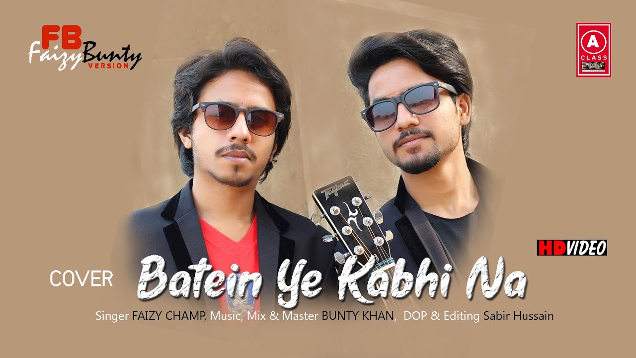 Baatein Ye Kabhi Na | Faizy Bunty Rendition | Best Cover 2021 Baatein Ye Kabhi Na | Faizy Bunty Rendition | Best Cover 2021