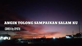 ANGIN TOLONG SAMPAIKAN SALAM KU