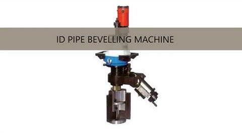 ID PIPE BEVELLING MACHINE