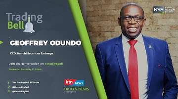 The Trading Bell Show, Nairobi Securities Exchange CEO, Geoffrey Odundo