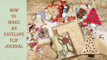 How To Make An Envelope Flip Journal - Part 1 Great Tutorial for Beginners and more.